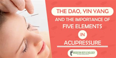 The Dao Yin Yang And The Importance Of Five Elements In Acupressure