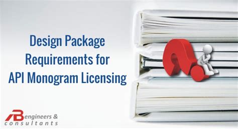 Design Package Requirements For Api Monogram Licensing Ab Engineers