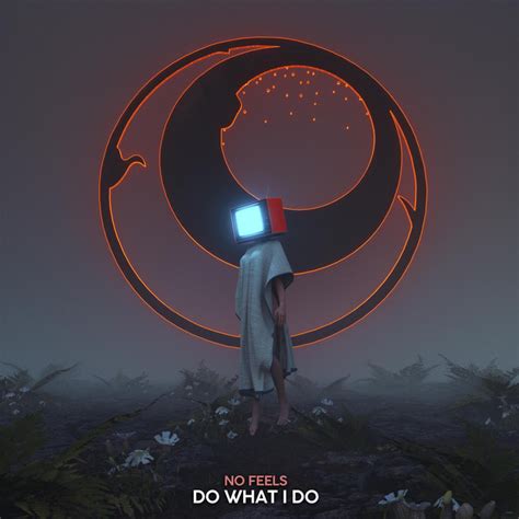 Do What I Do Song And Lyrics By No Feels Spotify