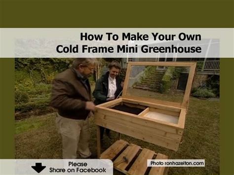 How To Make Your Own Cold Frame Mini Greenhouse