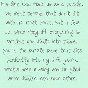 But it's not just about getting an even tan; you're my missing puzzle piece:) | Puzzle pieces quotes ...