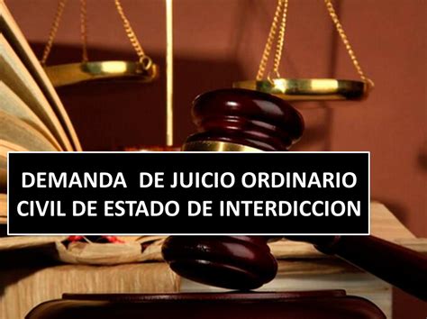 Demanda De Juicio Ordinario Civil De Estado De Interdiccion Derecho