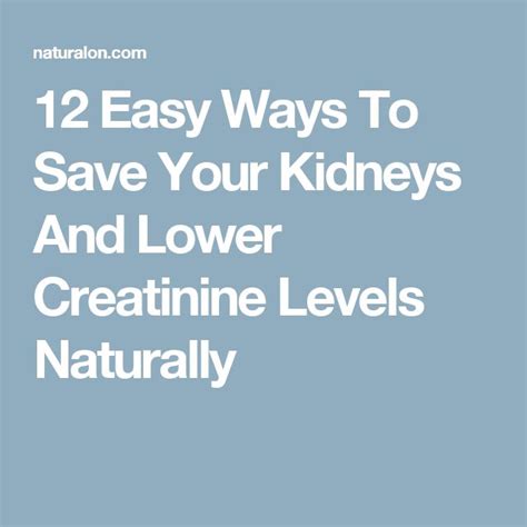 12 Easy Ways To Save Your Kidneys And Lower Creatinine Levels Naturally