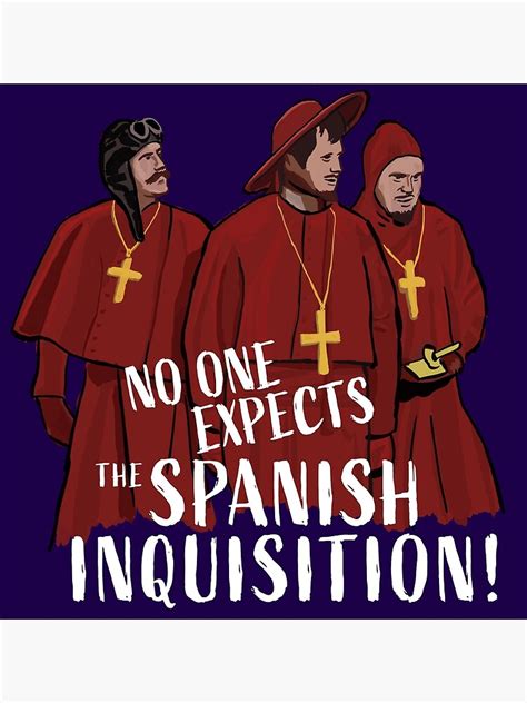 No One Expects The Spanish Inquisition Metal Print By Cwayers