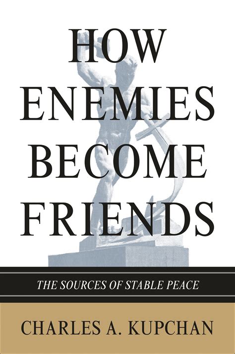How Enemies Become Friends Princeton University Press