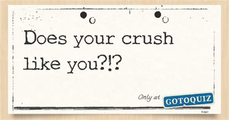 Does Your Crush Like You