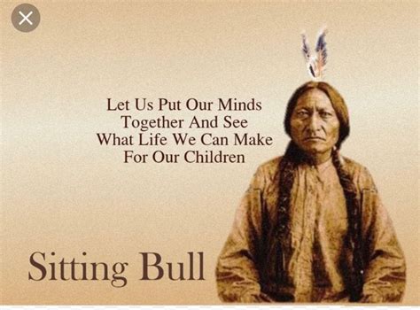 quote by sitting bull sitting bull quotes native quotes native american quotes