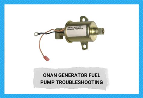 Common Onan Generator Fuel Pump Problems Troubleshooting Camper