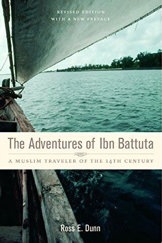 The Adventures Of Ibn Battuta A Muslim Traveler Of The Fourteenth
