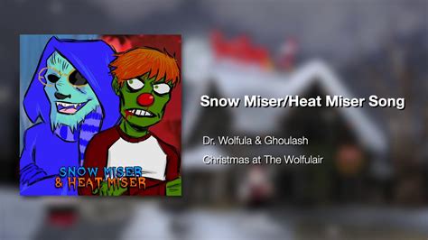Snow Miser Heat Miser Song Snow And Heat Miser Song From A Miser