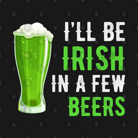 St Patricks Day Drinking Beer Funny Saying St Patricks Day T Shirt