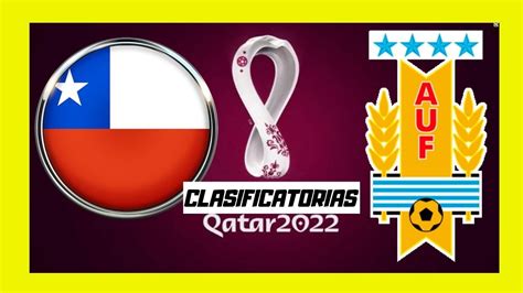 Clasificatorias qatar 2022 por adntv.cl. uruguay vs chile en vivo - eliminatorias qatar 2022 - pes ...