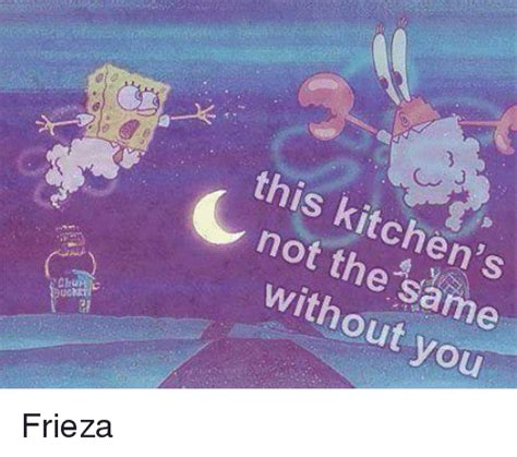Chur This Kitchens Not Same Without You Frieza Frieza Meme On Meme