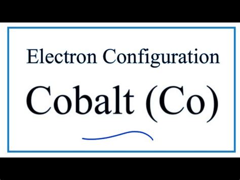 A step-by-step description of how to write the electron configuration for Cobalt (Co). - YouTube