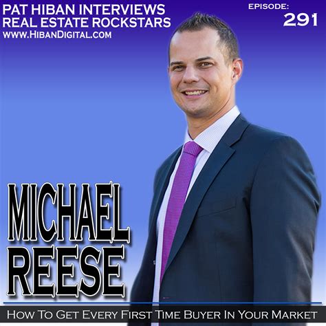 Add a bio, trivia, and more. 291: Michael Reese: How To Get Every First Time Buyer In Your Market - Real Estate Rockstars