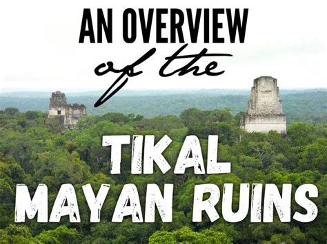 An Overview Of The Tikal Mayan Ruins — A Jaunt With Joy Tikal Central