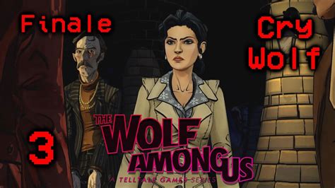 Cry Wolf 3 You Did It Stop Lying The Wolf Among Us Episode 5