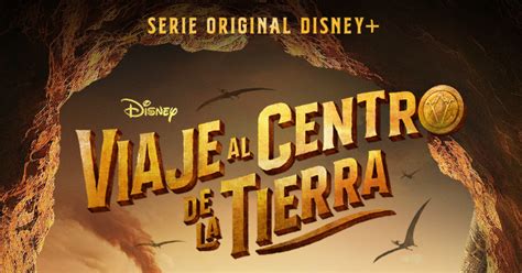 Viaje Al Centro De La Tierra Llega A Disney Este De Marzo Cine