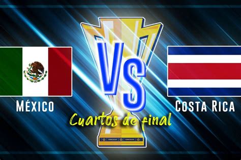 En Vivo M Xico Vs Costa Rica Por El Pase A Semifinales De La Copa Oro Publimetro M Xico