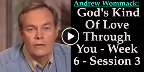 Andrew Wommack July 18 2022 Gods Kind Of Love Through You Week 6 Session 3