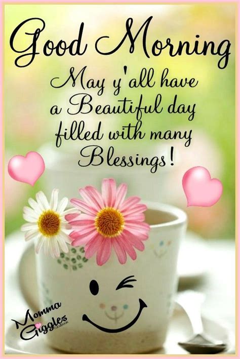 May Yall Have A Beautiful Day Filled With Many Blessings Good