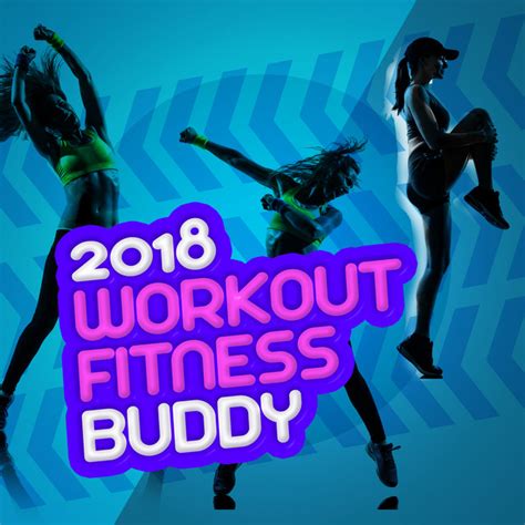 2018 Workout Fitness Buddy By Workout Buddy On Spotify