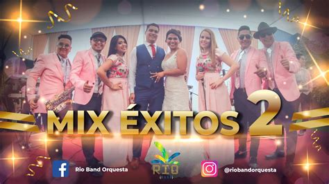 Rio Band Mix Èxitos 2 Orquesta Para Matrimonios En Lima Youtube