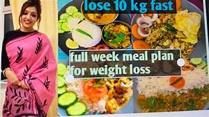 Lose 10 Kg With Bengali Diet Plan Full Week Bengali Meal Plan For