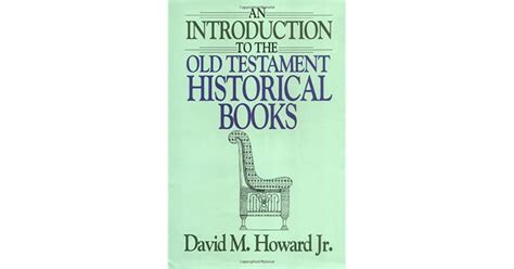 Introduction To The Old Testament Historical Books By David M Howard Jr