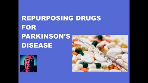 Vlog 40 Repurposing Medicines For Parkinsons Disease Youtube