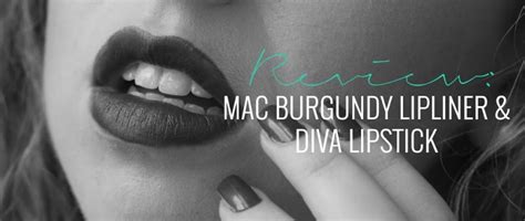Review Mac Burgundy Lipliner And Diva Lipstick Lily Like
