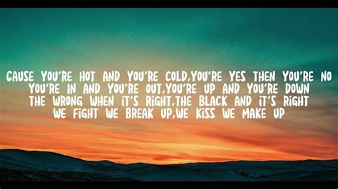 Katy Perry Hot N Cold Lyrics 🎵 Cause Youre Hot And Youre Cold Youtube