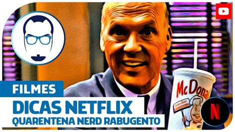 Dicas Netflix Filmes Quarentena Nerd Rabugento Youtube