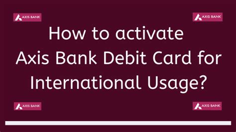 How To Activate Axis Bank Debit Card For International Usage