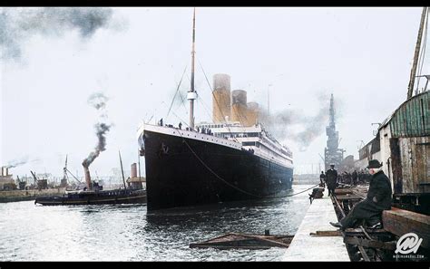 Colorized By Me Titanic Prepares To Leave Port Southampton 10 April