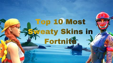 Top 10 Most Sweaty Skins In Fortnite Youtube