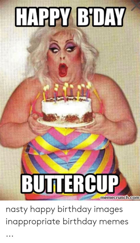 Happy Bday Buttercup Memecrunchcom Nasty Happy Birthday Images