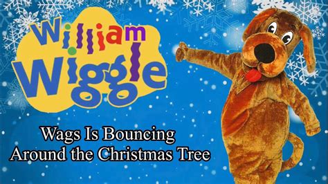 The Wiggles Wags Is Bouncing Around The Christmas Tree Fanmade Youtube