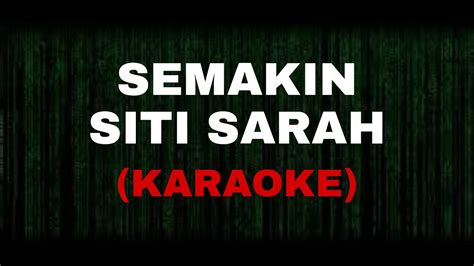 Semakin Siti Sarah Akustik Karaoke Youtube