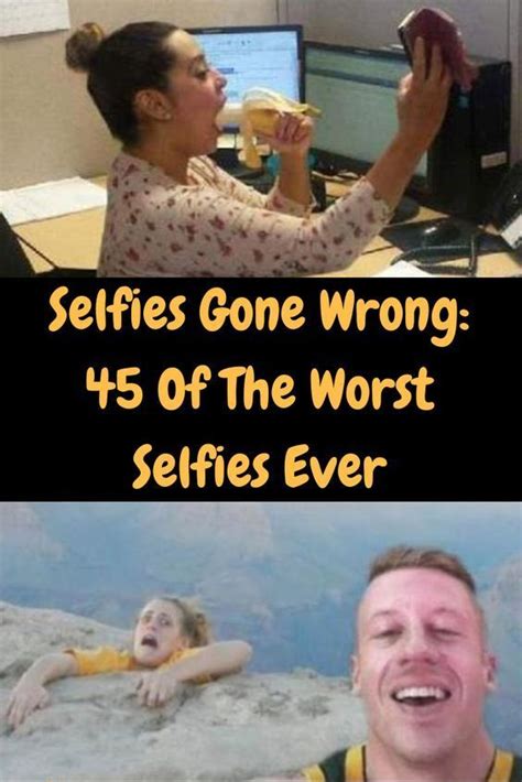 selfies gone wrong 47 of the worst selfies ever gone wrong worst idea ever selfies gone wrong