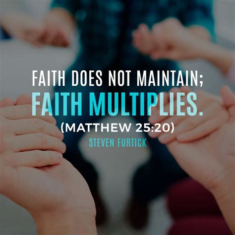 Faith Does Not Maintain Faith Multiplies Matthew 2520 Steven