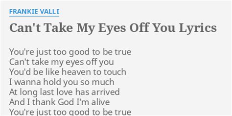 Can T Take My Eyes Off You Lyrics By Frankie Valli You Re Just Too