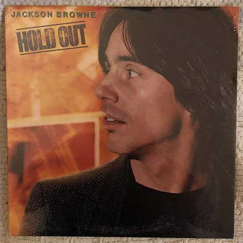 Hold On Hold Out Jackson Browne Testo Della Canzone