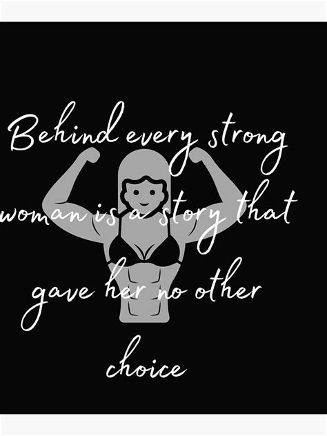 behind every strong woman is a story that gave them no choice life love quotes typography