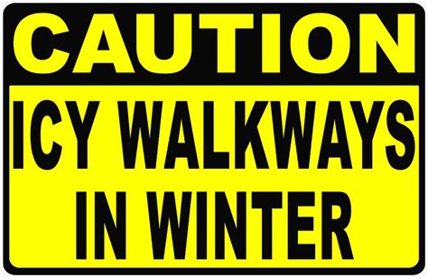 Caution Icy Walkways In Winter Signn Signs By Salagraphics