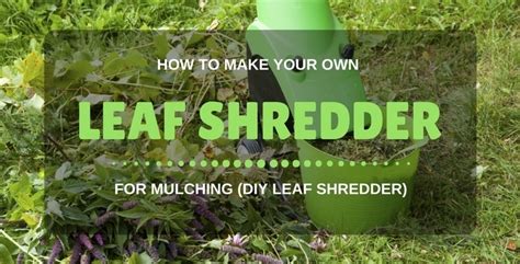 Leaf shredder with a 19 in. How To Make Your Own Leaf Shredder For Mulching (DIY Leaf Shredder)