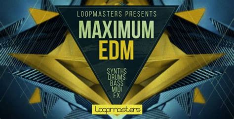 Maximum Edm Sample Pack Released By Loopmasters • Producer Spot