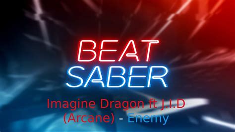Imagine Dragons Ft Jid Arcane Enemy Beat Saber Youtube