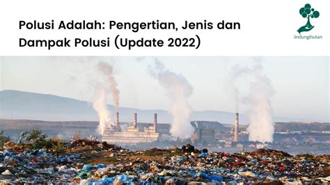 Polusi Adalah Pengertian Jenis Dan Dampak Polusi Update 2022