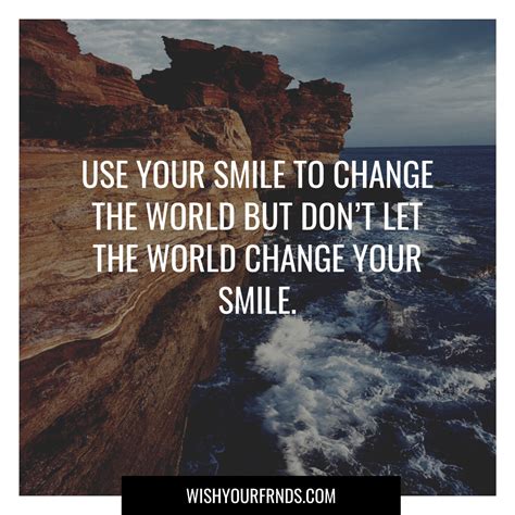 Words are powerful, and this collection of beautiful quotes for her will lift her spirit and make her feel appreciated at the same time. Quotes on Your Smile with Images - Wish Your Friends